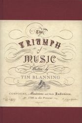 Cover Art for 9781846141782, The Triumph of Music by Tim Blanning