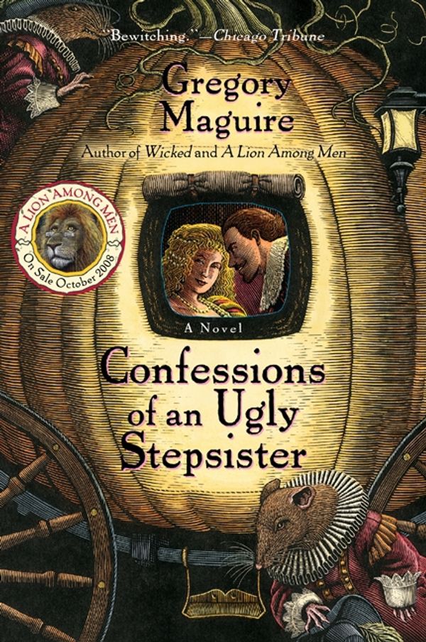 Cover Art for 9780060987527, Confessions of an Ugly Stepsister by Gregory Maguire