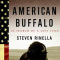 Cover Art for 9780385521680, American Buffalo by Steven Rinella