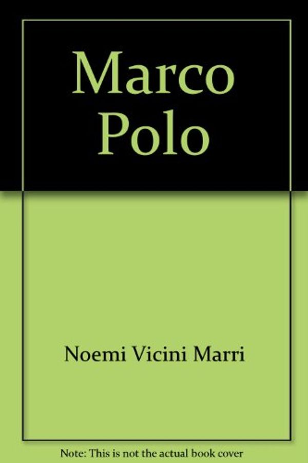 Cover Art for 9780382068522, Marco Polo (Why they became famous) by Noemi Vicini Marri