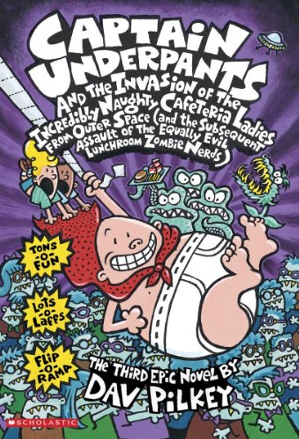 Cover Art for B00GNXDGSQ, Captain Underpants and the Invasion of the Incredibly Naughty Cafeteria Ladies from Outer Space by Dav Pilkey