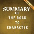 Cover Art for 9781535284981, The Road to Character: by David Brooks | Summary & Analysis by aBookaDay