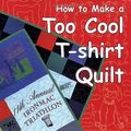 Cover Art for 9780977116904, How to Make a Too Cool T-shirt Quilt by Andrea T. Funk