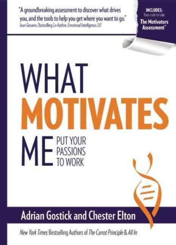 Cover Art for 9780996029704, What Motivates Me: Put Your Passions to Work by Adrian Robert Gostick