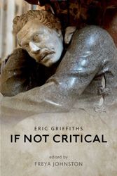 Cover Art for 9780198805298, If Not Critical by Griffiths