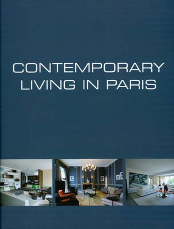 Cover Art for 9789089440013, Contemporary Living in Paris by Wim Pauwels