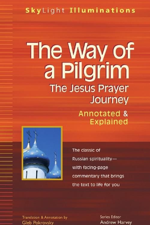 Cover Art for 9781683364498, The Way of a PilgrimThe Jesus Prayer Journey Annotated & Explained by Gleb Pokrovsky