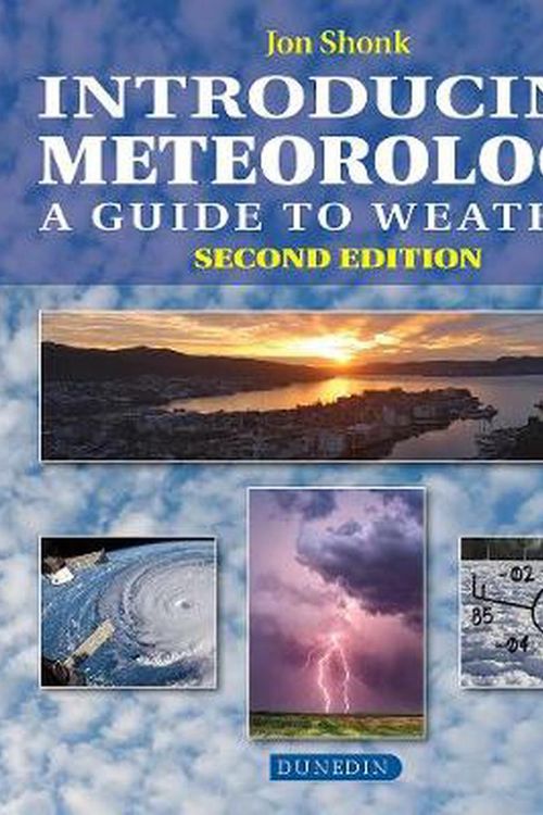 Cover Art for 9781780460918, Introducing Meteorology: A Guide to the Weather (Introducing Earth and Environmental Sciences) by Jon Shonk