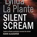 Cover Art for 9781847375452, Silent Scream by Lynda La Plante