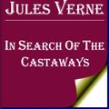 Cover Art for 1230000245670, In Search of the Castaways by Jules Verne