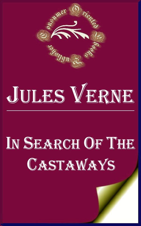 Cover Art for 1230000245670, In Search of the Castaways by Jules Verne