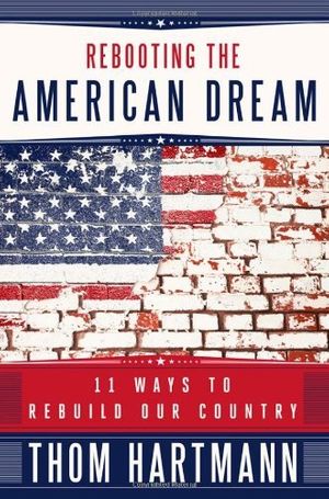 Cover Art for 9781605097060, Rebooting the American Dream by Thom Hartmann
