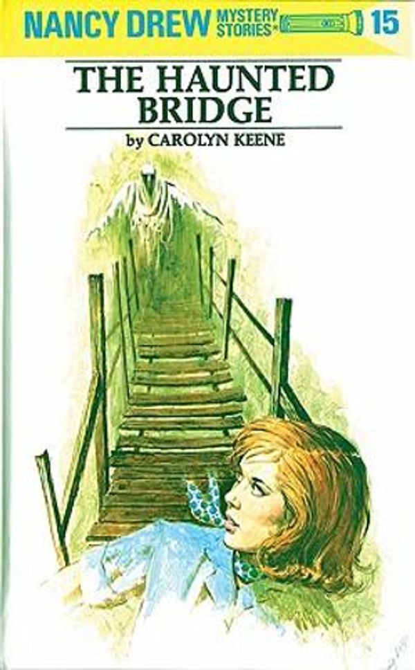 Cover Art for 9781101077160, Nancy Drew 15: The Haunted Bridge by Carolyn Keene