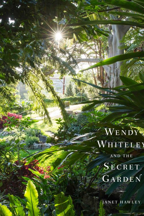 Cover Art for 9781921383939, Wendy Whiteley and the Secret Garden by Janet Hawley