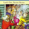 Cover Art for 9780340704165, Look Out, Secret Seven (The Secret Seven Centenary Editions) by Enid Blyton