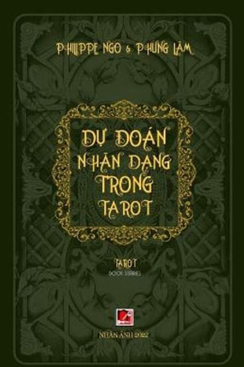 Cover Art for 9781088012406, Dự Đoán Nhân Dạng Trong Tarot by Ngo, Philippe, Lam, Phung