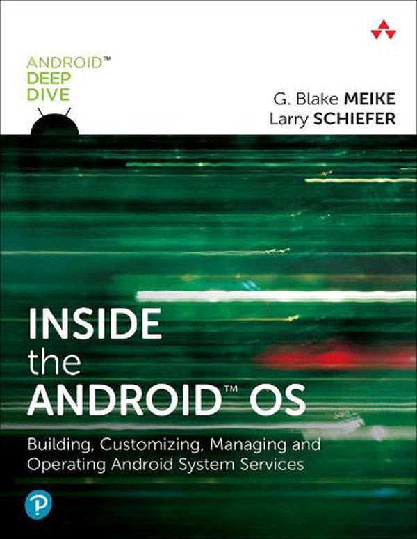 Cover Art for 9780134096346, Inside the Android OSBuilding, Customizing, Managing and Operating A... by G. Blake Meike