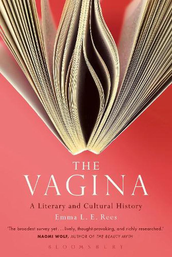Cover Art for 9781628922127, The Vagina: A Literary and Cultural History by Emma L. E. Rees