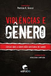 Cover Art for 9788539702091, Violências E Gênero. Coisas Que A Gente Não Gostaria De Saber by Patricia Krieger Grossi