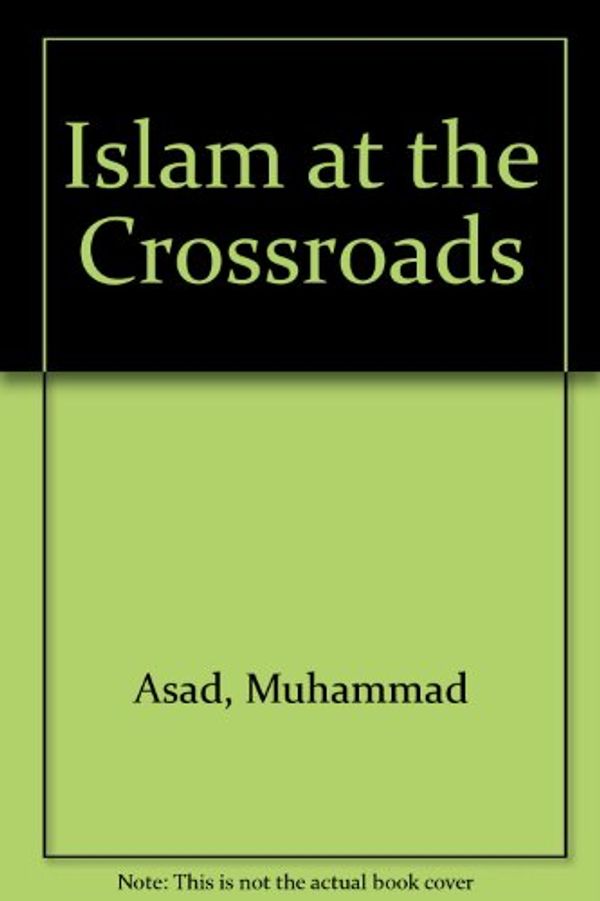 Cover Art for 9788187570370, Islam at the Crossroads by Muhammad Asad