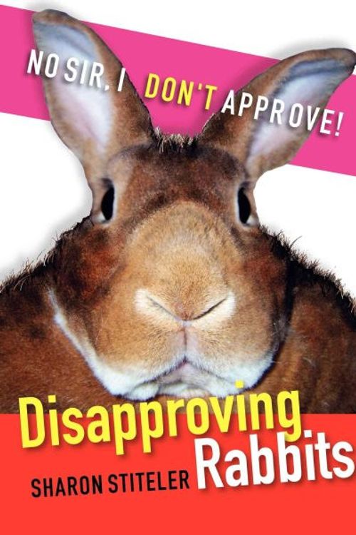 Cover Art for 9780061353284, Disapproving Rabbits by Sharon Stiteler