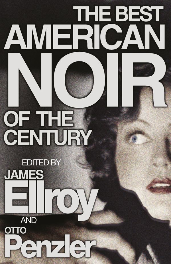 Cover Art for 9780099538257, The Best American Noir of the Century by James Ellroy