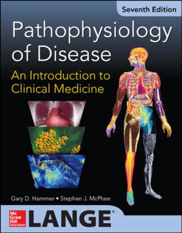 Cover Art for 9781259251443, Pathophysiology of Disease: An Introduction to Clinical Medicine 7/e (int’l Ed) by Gary D. Hammer