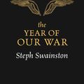 Cover Art for 9780575105058, The Year of Our War by Steph Swainston