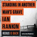 Cover Art for B01NAP9ERP, Standing in Another Man's Grave: A Rebus Novel by Ian Rankin