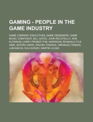 Cover Art for 9781234795481, Gaming - People in the Game Industry by Source Wikia