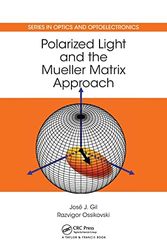 Cover Art for 9781482251555, Polarized Light and the Mueller Matrix Approach (Series in Optics and Optoelectronics) by Jose Jorge Gil Perez