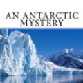 Cover Art for 9781500215569, An Antarctic Mystery by Verne Jules