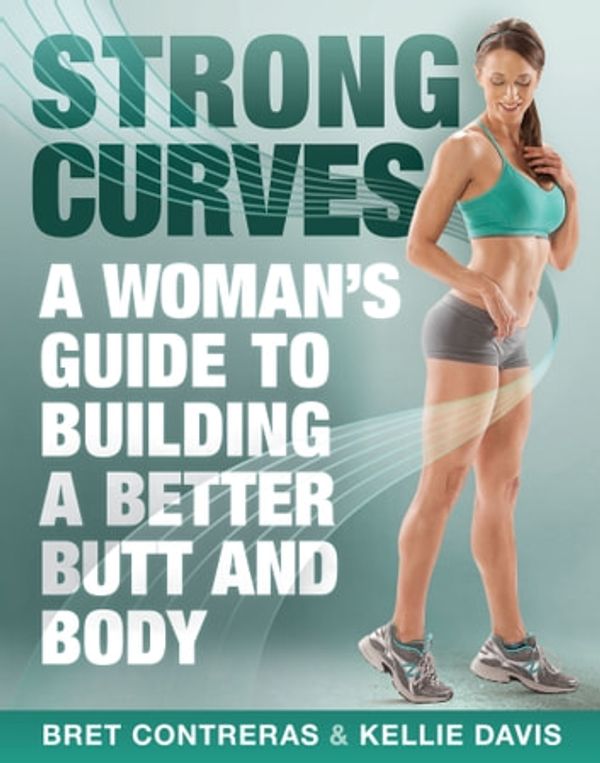 Cover Art for 9781936608140, Strong Curves by Bret Contreras, Kellie Davis