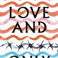 Cover Art for 9781399935296, Love and Only Water by Eva Asprakis