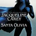 Cover Art for 9781400142521, Santa Olivia by Jacqueline Carey