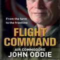 Cover Art for 9781743436981, Flight Command by John Oddie