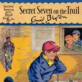 Cover Art for B08LL4CF5N, Secret Seven on the Trail by Enid Blyton