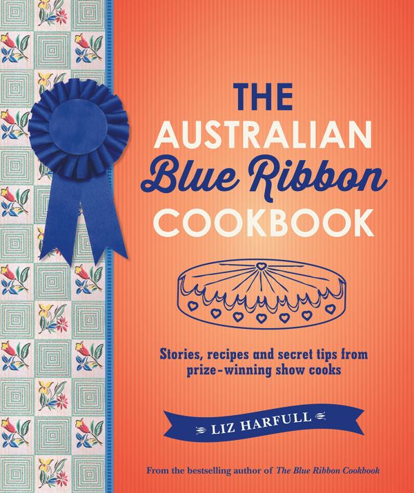 Cover Art for 9781742377490, The Australian Blue Ribbon Cookbook by Liz Harfull