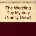 Cover Art for 9780606116619, The Wedding Day Mystery by Carolyn Keene