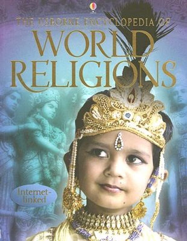 Cover Art for 9780794510596, The Usborne Encyclopedia of World Religions by Susan Meredith, Clare Hickman, Kirsteen Rogers