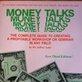 Cover Art for 9780940374270, Money Talks: The Complete Guide to Creating a Profitable Workshop or Seminar in Any Field by Jeffrey Lant