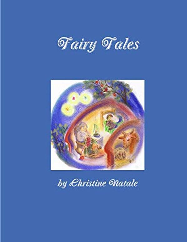 Cover Art for 9780557591312, Fairy Tales by Christine Natale