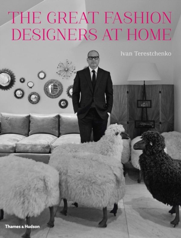 Cover Art for 9780500517130, The Great Fashion Designers at Home by Ivan Terestchenko
