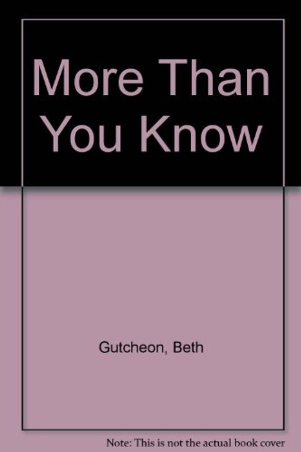 Cover Art for 9780732275556, More Than You Know by Beth Gutcheon