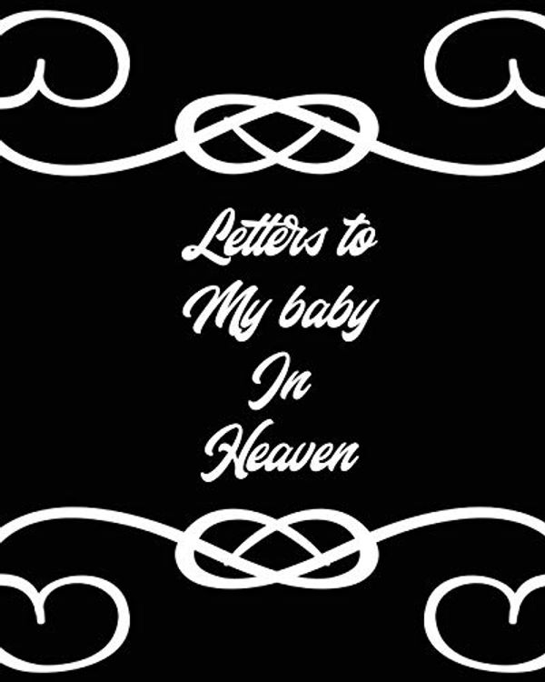 Cover Art for 9781649300683, Letters To My Baby In Heaven by Patricia Larson