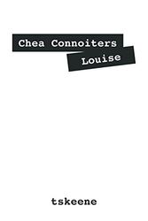 Cover Art for 9781478706762, Chea Connoiters Louise by Tskeene