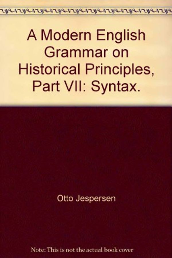 Cover Art for 9780044250128, Modern English Grammar on Historical Principles: Syntax v.4 by Otto Jespersen