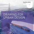Cover Art for 9781856697187, Drawing for Urban Design by Lorraine Farrelly