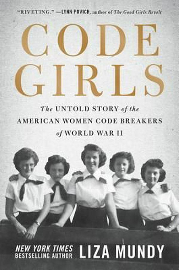 Cover Art for 9780316352536, Code Girls by Liza Mundy