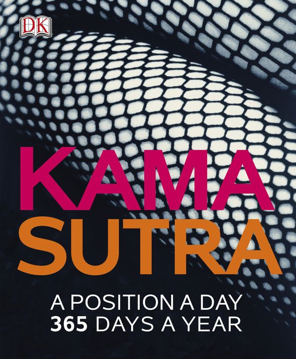 Cover Art for 9781409345619, Kama Sutra: A Position a Day by DK